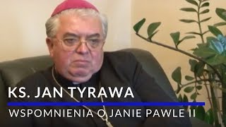 Wspomnienia O Janie Pawle Ii - Ks. Jan Tyrawa