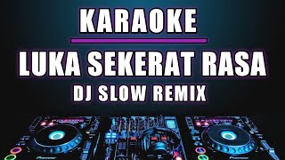 Karaoke Luka Sekerat Rasa - Arief dan Yollanda versi Dj Remix