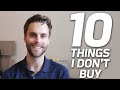 10 Things I Don't Buy as a Minimalist | Financial Minimalism