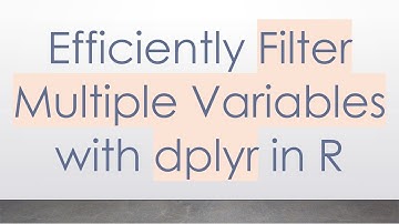 Efficiently Filter Multiple Variables with dplyr in R