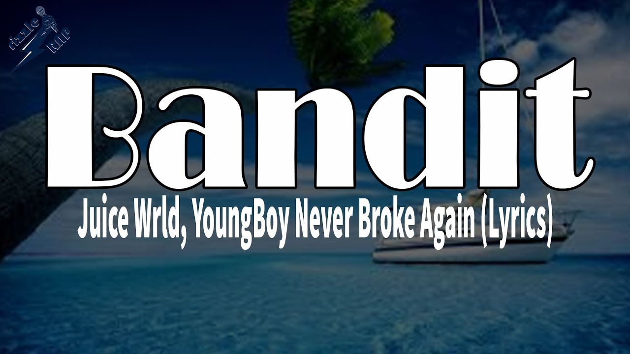 Bandit Juice Wrld, YoungBoy Never Broke Again (Lyrics) YouTube