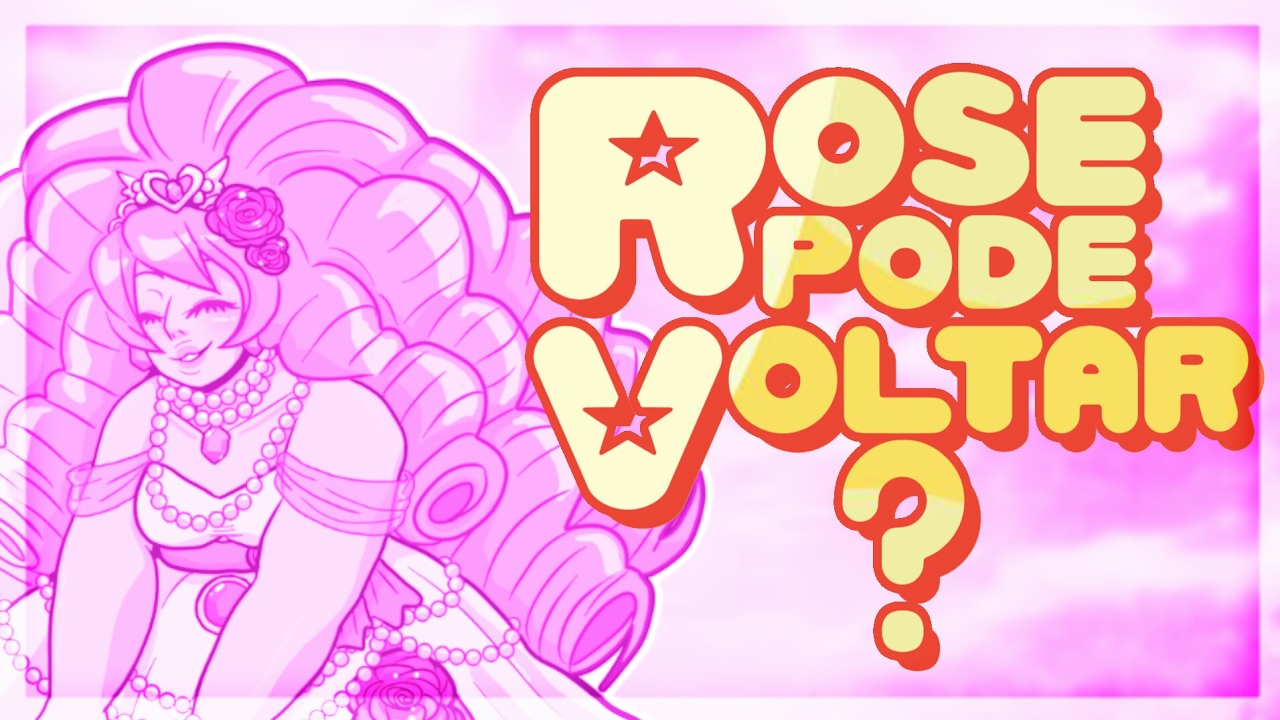 ROSE QUARTZ PODE VOLTAR? (TEORIA)