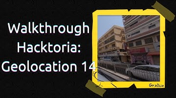 Walkthrough - Hacktoria: Geolocation 14 | A GEOINT / OSINT tutorial