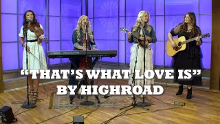 HighRoad - That's What Love Is (RFD-TV Studios)