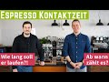 Kontaktzeit beim Espresso - Ab wann die Zeit stoppen?