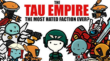 The Tau Empire: Are they the Worst Faction? | Warhammer 40k Lore
