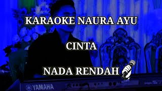 KARAOKE NAURA AYU - CINTA | NADA RENDAH
