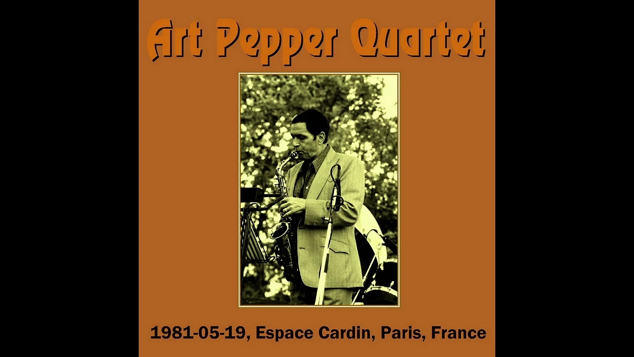 Art Pepper Quartet - Landscape (1981, Espace Cardin, Paris, France)