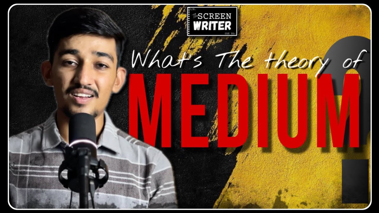 What is the Theory of Medium? ~ Part - 1 | The Screen Writer