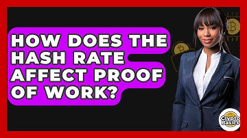 How Does The Hash Rate Affect Proof Of Work? - CryptoBasics360.com