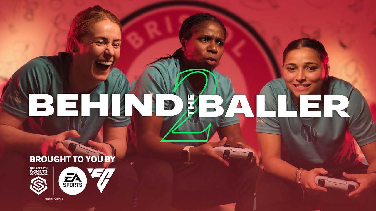 BWSL Behind The Baller S2 | Bristol City | Abi Harrison, Rachel Furness & Satara Murray | EA FC24