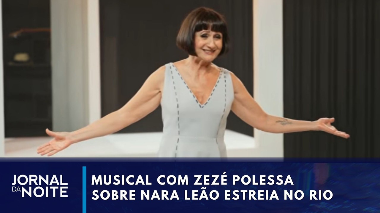 Musical com Zezé Polessa sobre Nara Leão estreia no Rio de Janeiro | Jornal da Noite