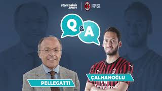 Q&A | Carlo Pellagatti ️ Hakan Çalhanoğlu