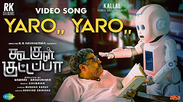 Yaro Yaro - Video Song | Koogle Kuttappa | KS Ravikumar | Ghibran | Sabari - Saravanan
