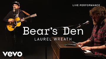 Bear's Den - Laurel Wreath - Live Performance | Vevo