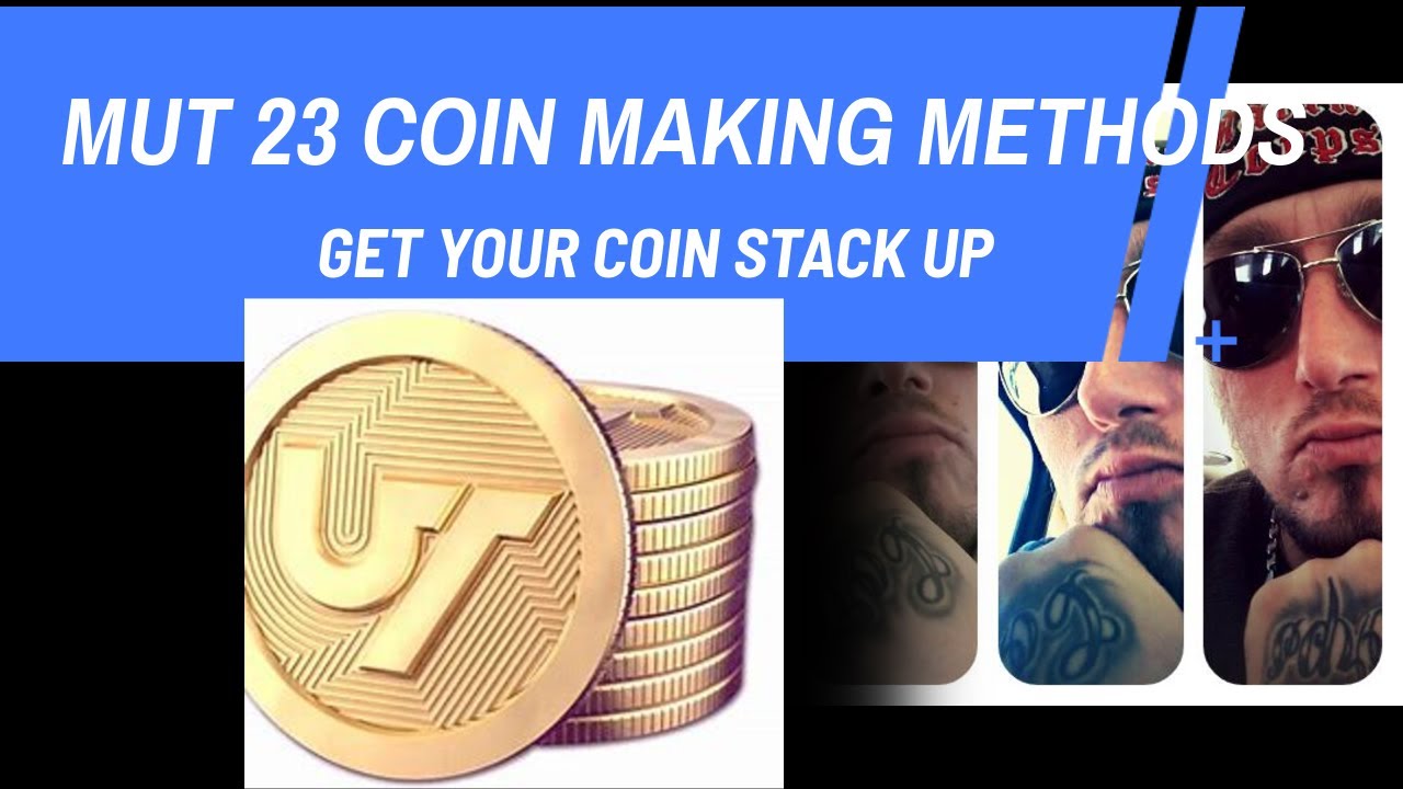 MUT 23 COIN MAKING METHODS.WHAT TO BE DOING TO GET PREPARED FOR CAMPUS