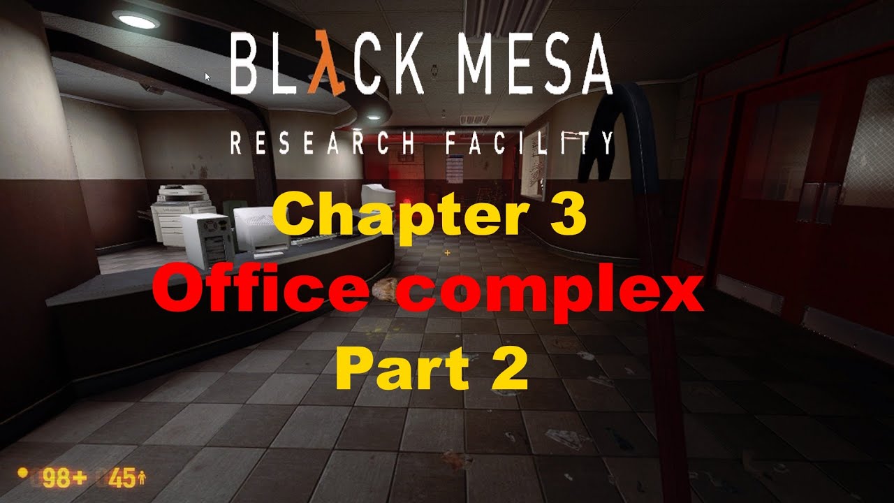 Black Mesa Chapter 3 Office complex Part 2 - YouTube
