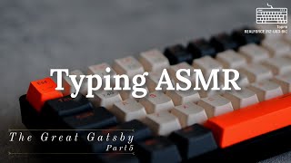 Keyboard Typing ASMR – 『グレート・ギャッツビー』を淡々とタイピング（F・スコット・フィッツジェラルド / American Literature） #5