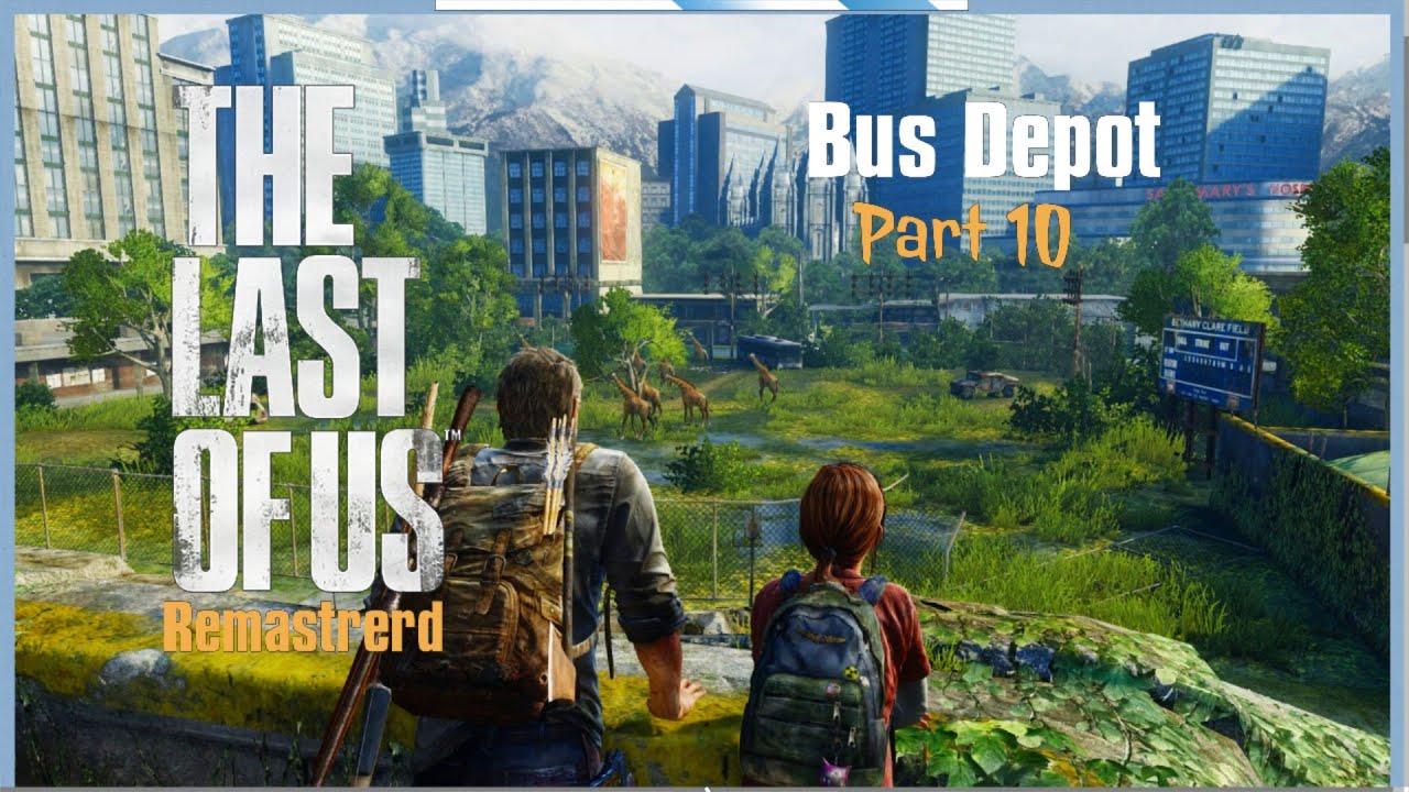 The Last of Us Remastered Walkthrough Gameplay Bus Depot Part 10