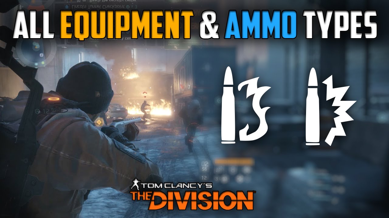 The Division | All Equipment, Ammo Types & Consumables