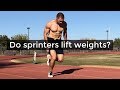 Do sprinters lift weights? How do sprinters train?