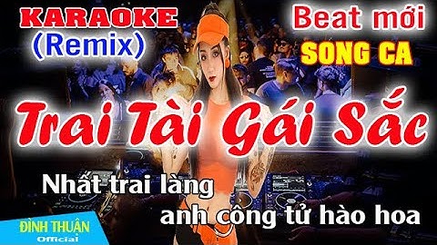 Trai Tài Gái Sắc Karaoke Remix Song ca Dj Cực hay 2023