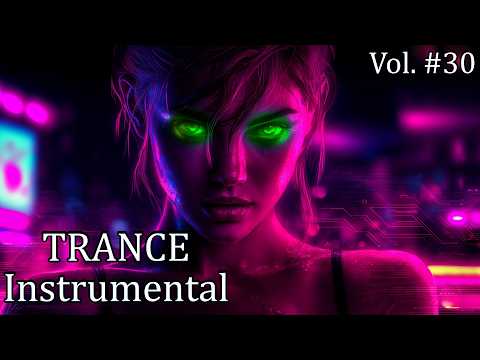 Instrumental Trance Music Ultimate Trance Mix 2025 Vol 30