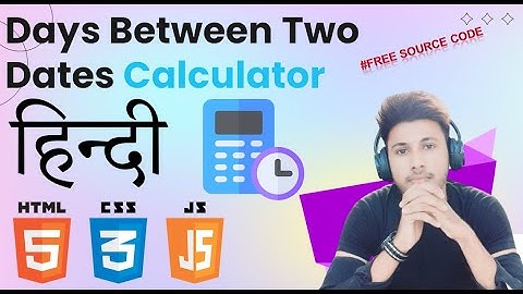 Days Between Two Dates Calculator || JavaScript