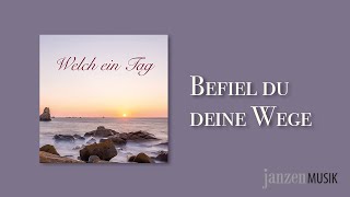 Befiel du deine Wege | Welch ein Tag | A capella