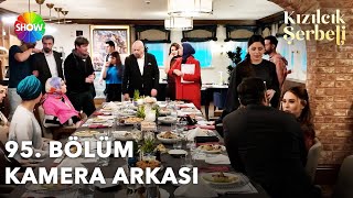 Kızılcık Şerbeti 95. Kamera Arkası Resimi