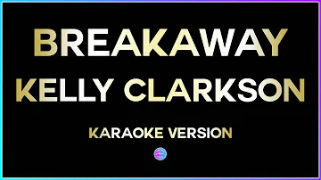 Breakaway - Kelly Clarkson (HD Karaoke Version) 🎤