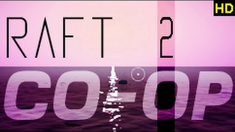 Raft Multiplayer. CO-OP Gameplay Commentary. Introduction First Look. (Part 2)