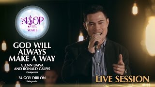 ASOP 5 Finals: Bugoy Drilon "God Will Always Make A Way" Live Session chords