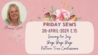Sewing for Joy!  Bags Bags Bags! Pattern Shopping True Confessions  #fridaysews 26Apr2024 e15