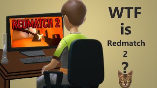 WTF is Redmatch 2
