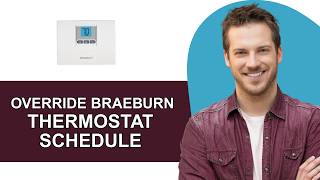 How to Override Braeburn Thermostat Schedule - Full Guide How to Override Braeburn Thermostat Schedule - Full Guide