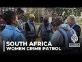 Johannesburg crime fighter speaks out on safety challenges for women patrols