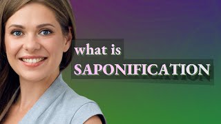 Saponification Meaning Of Saponification