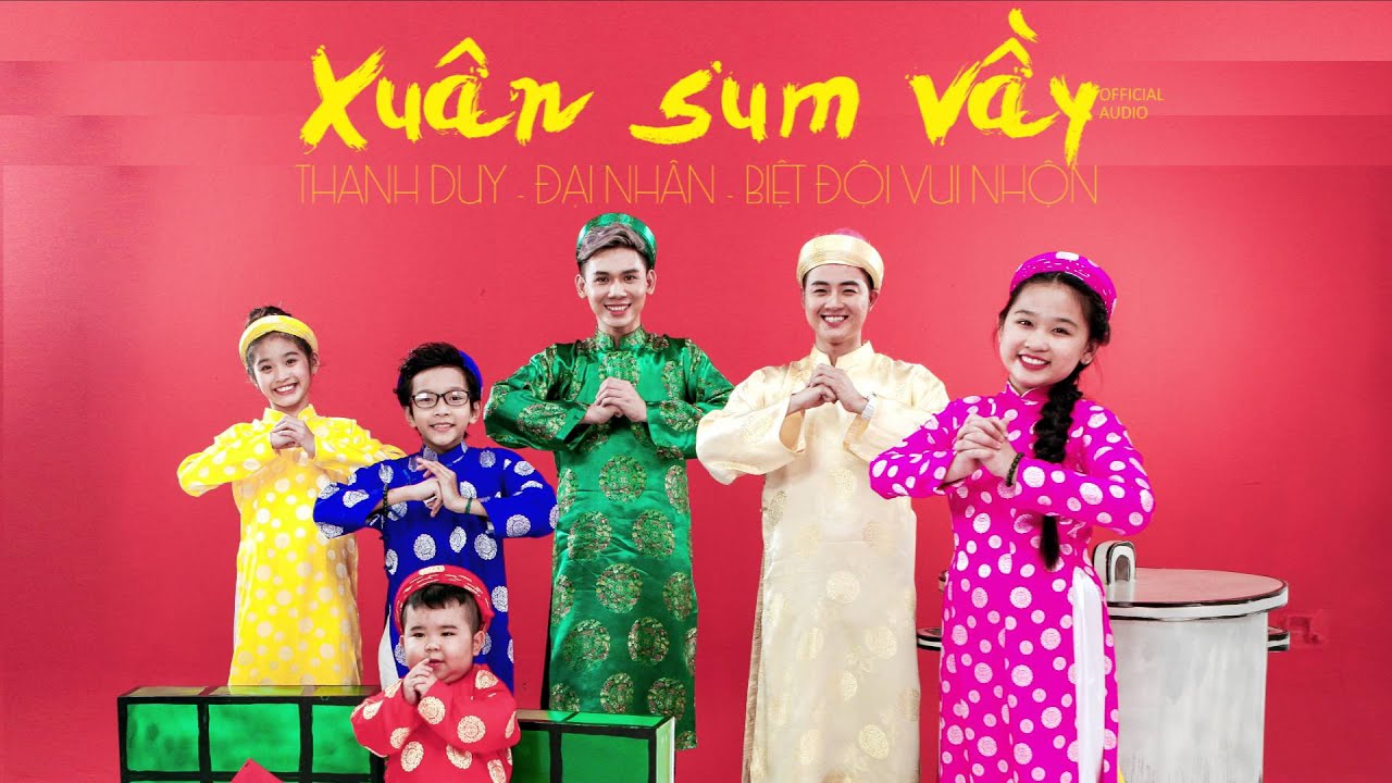 XUÂN SUM VẦY - THANH DUY ft. ĐẠI NHÂN ft. BIỆT ĐỘI VUI NHỘN (KU