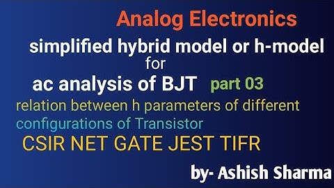 Simplified hybrid model or h-model for BJT || ac analysis 03 CSIR NET GATE JEST TIFR PhD entrances