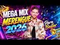 Mega Mix Merengue 2026 🔥Merengue Para Bailar 💃🕺 Merengue Party Mix 🎶🥳 Lo Mejor del Merengue