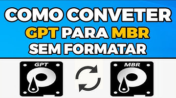 COMO CONVERTER GPT PARA MBR SEM PRECISAR FORMATAR