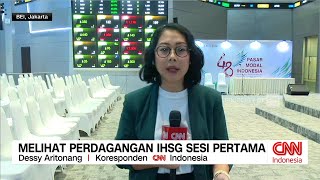 Melihat Perdagangan IHSG Sesi Pertama: Sempat Merah, Kini Kembali Hijau