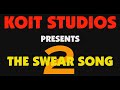 The Swear Song 2 by Koit