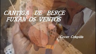 Cantiga de Berce- Fuxan Os Ventos (#cover #díadeGalicia #GALICIA)