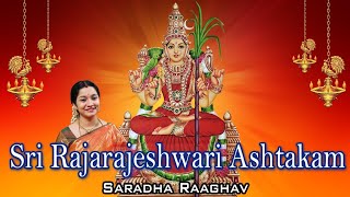Sri Raja Rajeshwari Ashtakam || ஸ்ரீ ராஜ ராஜேஷ்வரி அஷ்டகம் - Saradha Raaghav