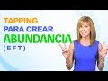 Como Crear Abundancia con EFT