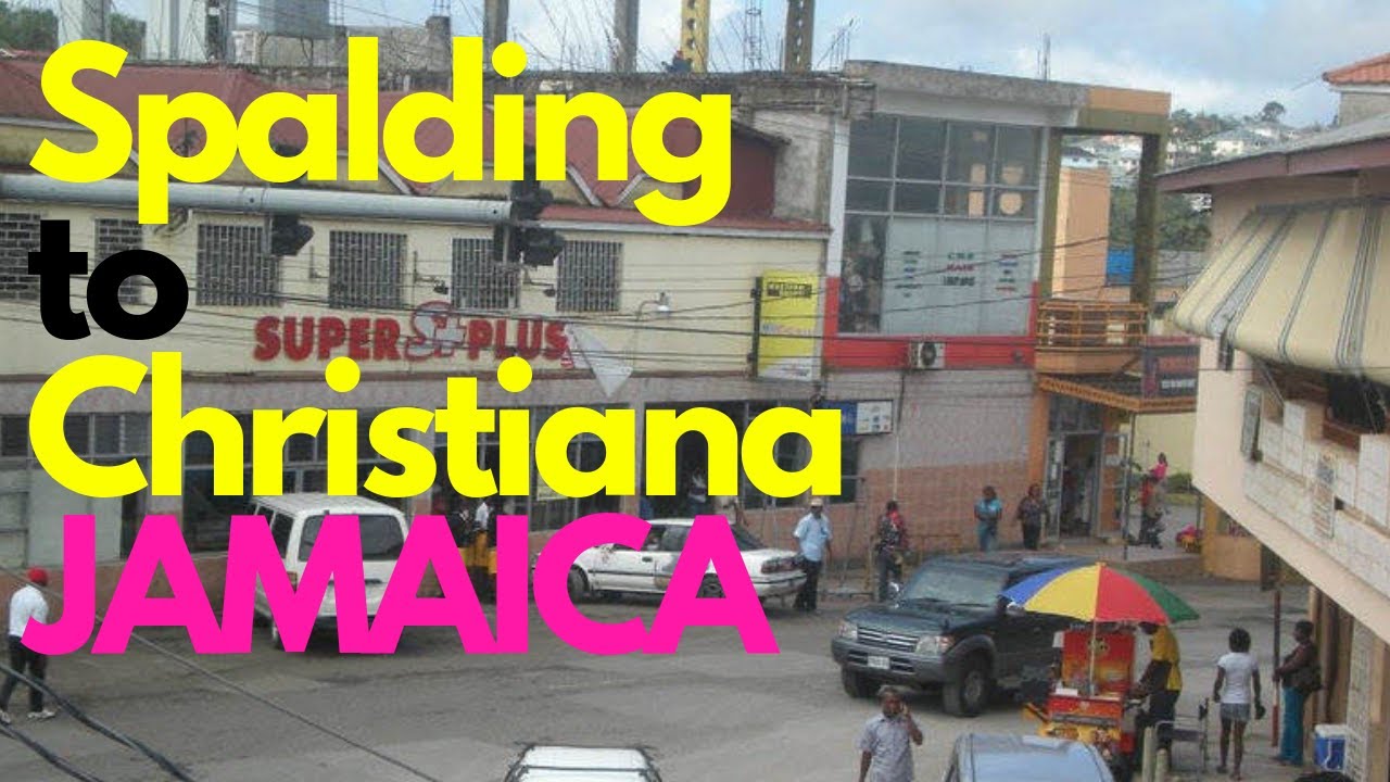 Spalding Clarendon To Christiana Manchester Jamaica YouTube spalding-clarendon-to-christiana-manchester-jamaica-youtube