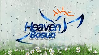 HEAVEN BOSUO -20TH MAY, 2024