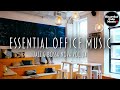 Essential Office Music Jazz &amp; BossaNova Vol.4【For Work / Study】Restaurants BGM, Lounge Music.